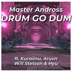 Drum Go Dum(feat. Kuraiinu, Aruvn, Will Stetson & Hyu) (Club Version)