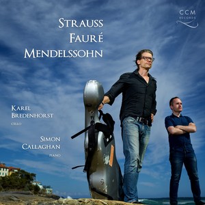 Strauss & Mendelssohn: Cello Sonatas / Fauré: Romance & Papillon