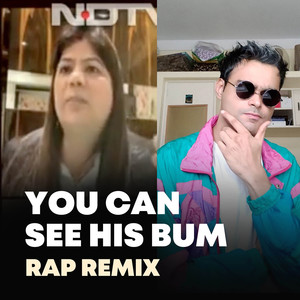 You Can See His Bum (Rap Remix)