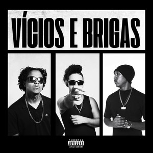 Vícios e Brigas (Explicit)