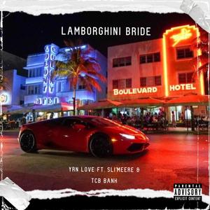 Lamborghini Bride (feat. Sli'Merre & Tcb Bank) [Explicit]