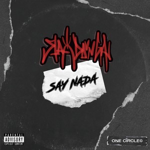 Say Nada (Explicit)