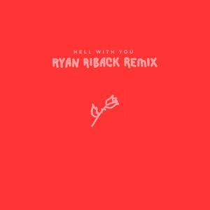 Hell with You (Ryan Riback Remix)