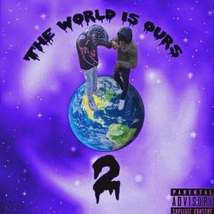 World Is Ours 2 (Explicit)