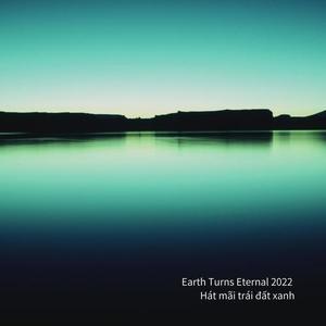 Earth Turns Eternal 2022(feat. A-Un)[Vietnamese Ver.]