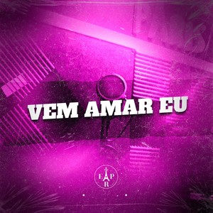 Vem Amar Eu (Explicit)