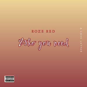 Who You Need? (Explicit)