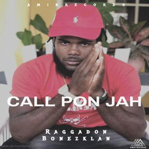 Raggadon Bonezklan (Call pon jah)