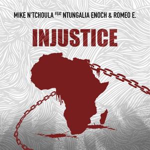 Injustice (feat. Ntungalia Enoch & Romeo E)