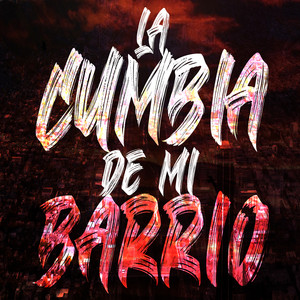 La Cumbia De Mi Barrio (Explicit)