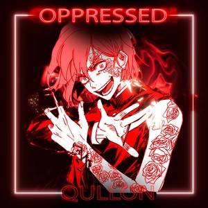 OPPRESSED (Explicit)