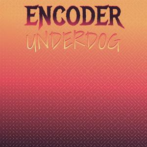 Encoder Underdog