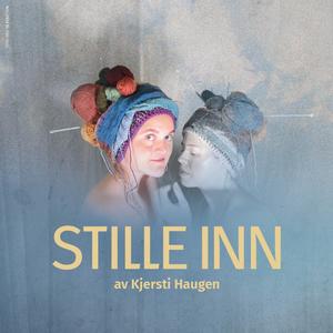 Stille Inn (Original Theatre Soundtrack, Teater Innlandet)