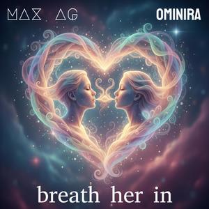 Breath her in (feat. Ominira)