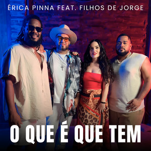 O Que É Que Tem (feat. Filhos de Jorge)