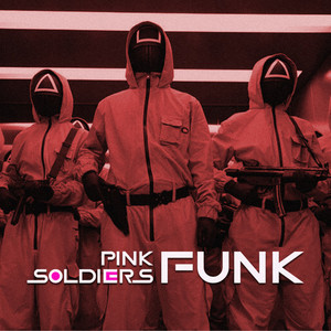 Pink Soldiers Funk (From Squid Game Series)