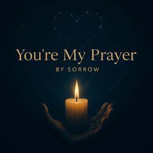 You're My Prayer