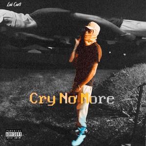 Cry No More (Explicit)