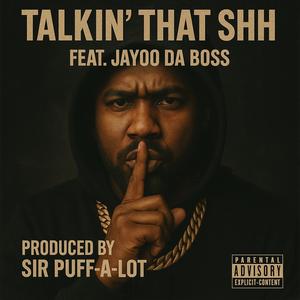 TALKIN' THAT SHH (Explicit)