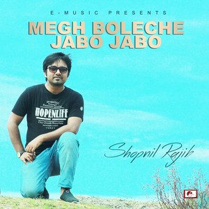 Megh Boleche Jabo Jabo