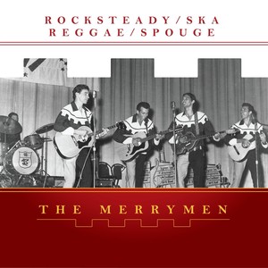 The Merrymen, Vol. 4 (Rocksteady, Ska, Reggae, Spouge)