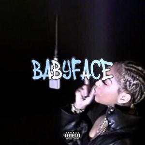 BABYFACE (feat. TEEZY DA KIDD) (Explicit)
