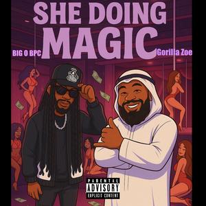 SHE DOING MAGIC (feat. Gorilla Zoe) (Explicit)