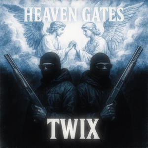 HEAVENGATES X TWIX (Explicit)