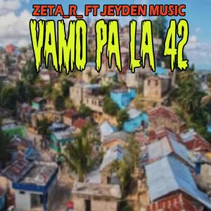 Vamo pa la 42 (feat. Jeyden music)