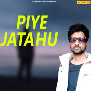 Piye Jata Hu - Single