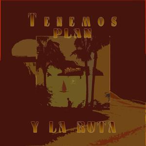Tenemos Plan y La Ruta (Explicit)