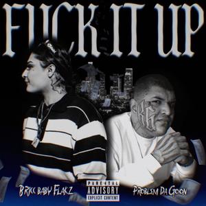 **** IT UP (feat. Bricc Baby Flakz) [Explicit]