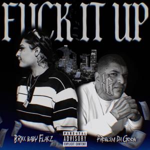 **** IT UP (feat. Bricc Baby Flakz) (Explicit)