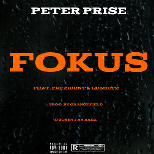 Fokus (feat. Prezident, Le Mietz, Orange Field & Jay Baez) [Explicit]