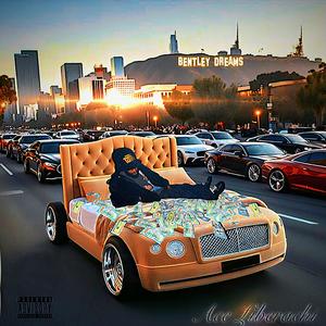 Bentley Dreams (Explicit)