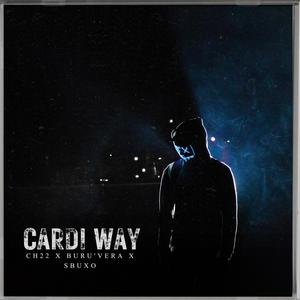 Cardi Way (feat. Buru'Vera & Sbuxo)