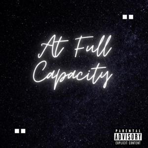 At Full Capacity (Explicit)