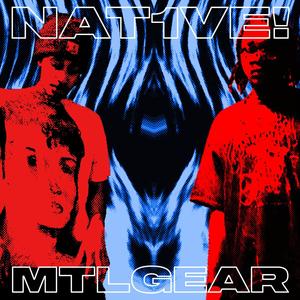 NAT1VE! VS. MTLGEAR V.1 (Explicit)