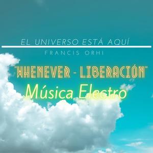 Whenever - Liberación (feat. LIQWYD)