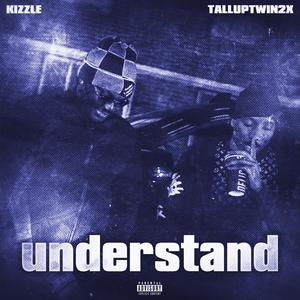 UNDERSTAND (feat. Talluptwin2x) (Explicit)