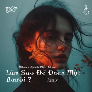 Làm Sao Để Quên Một Người ? (Remix)