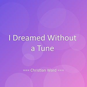 I Dreamed Without a Tune