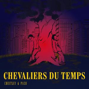 Chevaliers du temps (feat. Chestley) [Explicit]