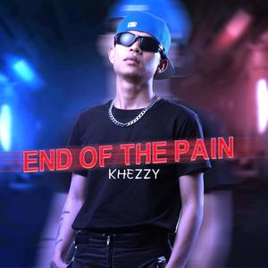 END OF THE PAIN (KHEZZY) [Explicit]