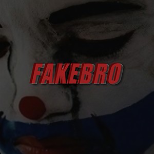 FAKEBRO