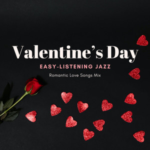 Valentine's Day Easy-Listening Jazz (Romantic Love Songs Mix)