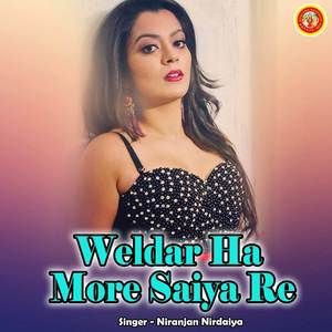 Weldar Ha More Saiya Re