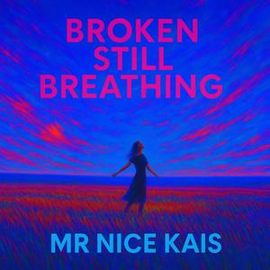 broken, still breathing