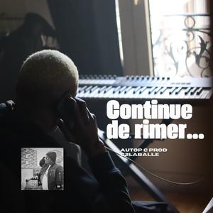 Continue de rimer... (Explicit)