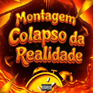 Montagem Colapso da Realidade (Explicit)